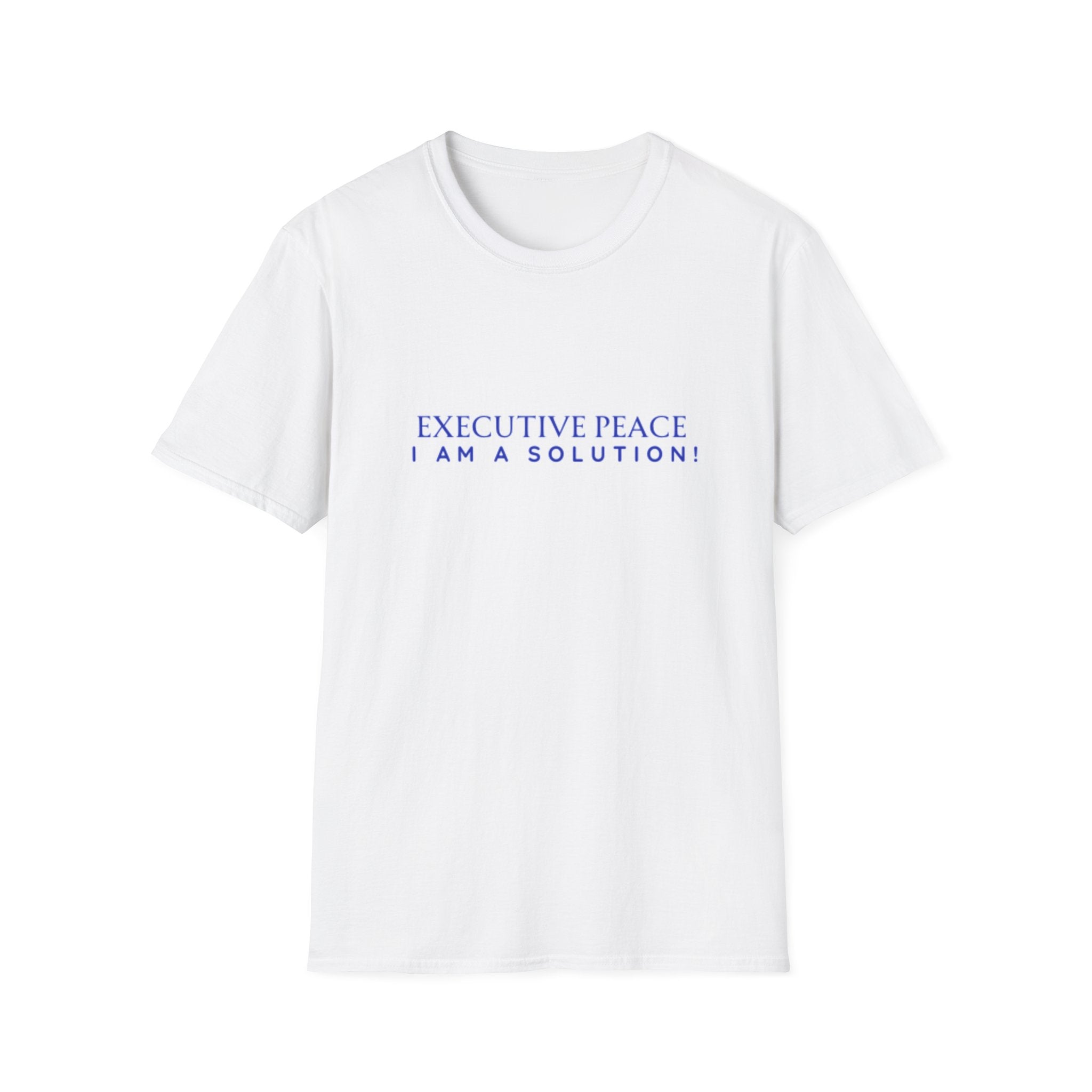 Executive Peace T-Shirt — "I Am a Solution!" Motivational Tee